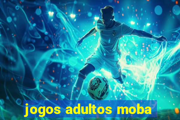 jogos adultos moba